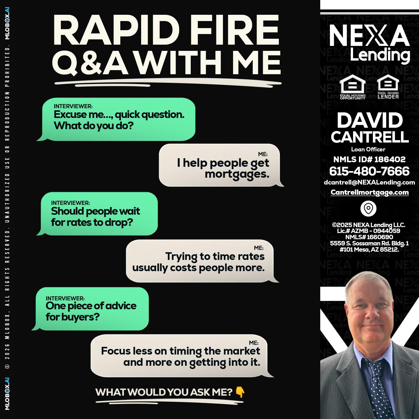 rapid fire - David Cantrell -Loan Officer
