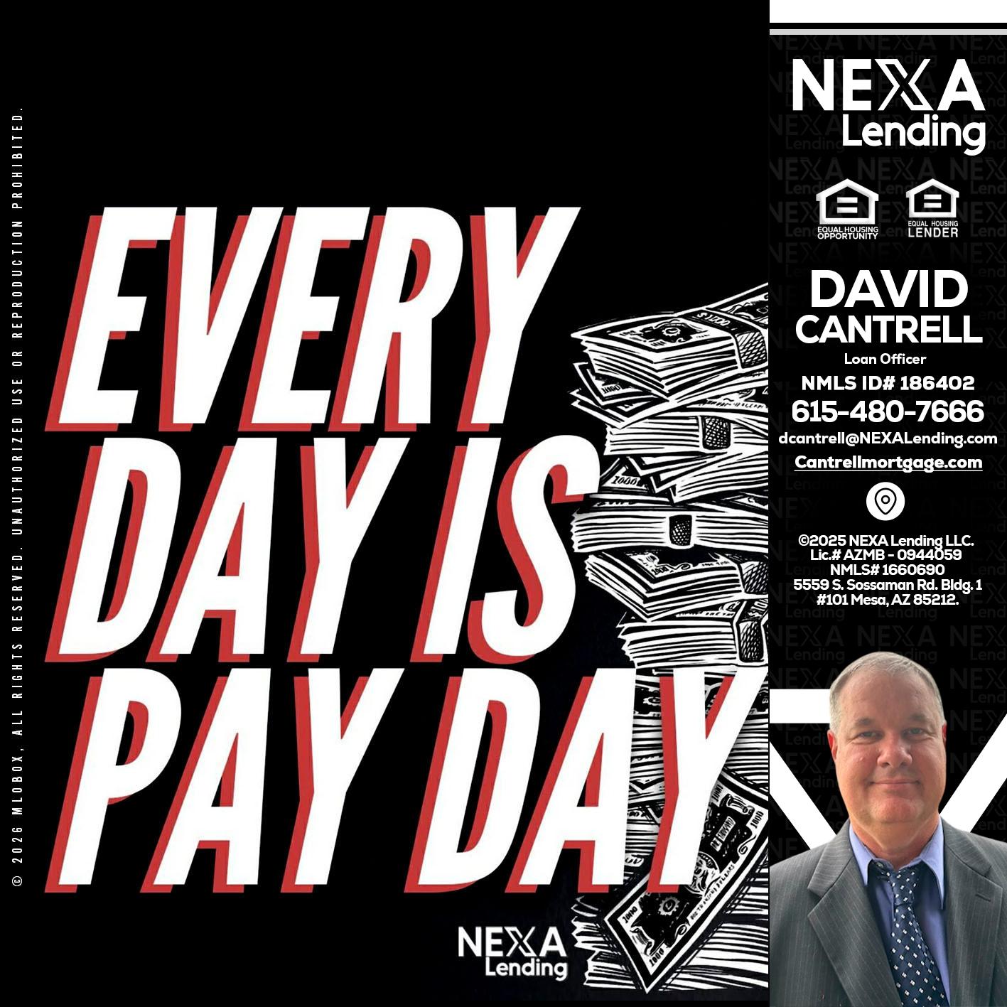 EVERY DAY IS PAY DAY - David Cantrell -Loan Officer