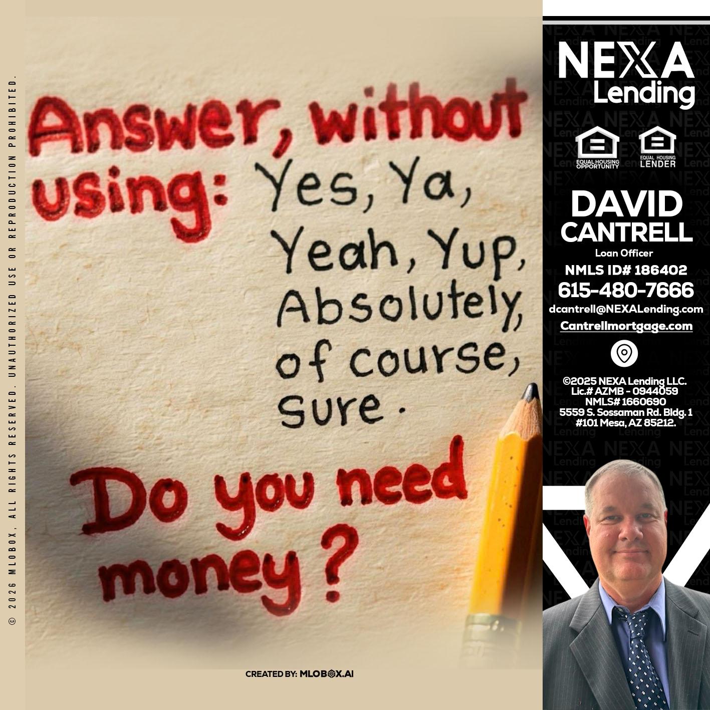 answer without - David Cantrell -Loan Officer