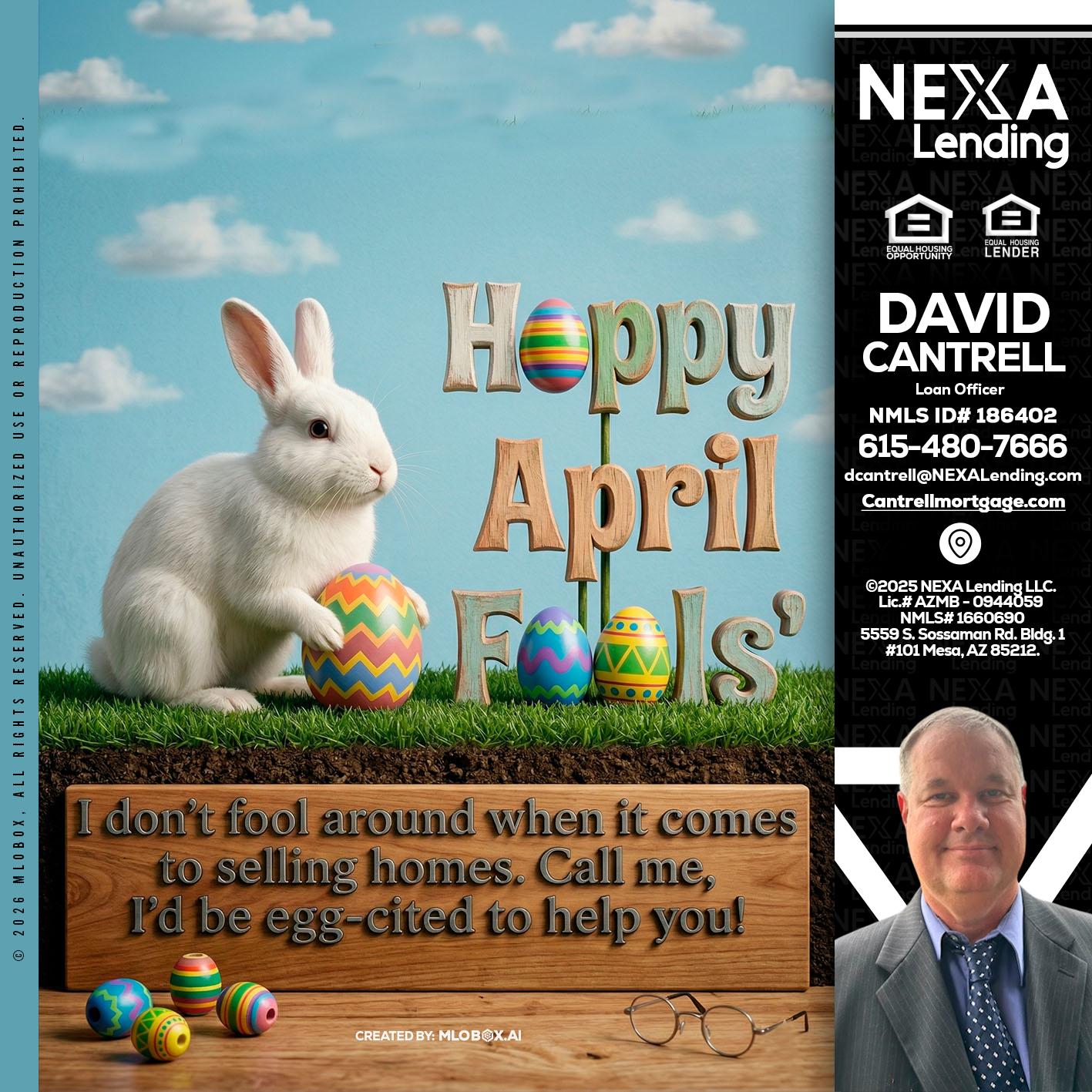 happy april fools - David Cantrell -Loan Officer