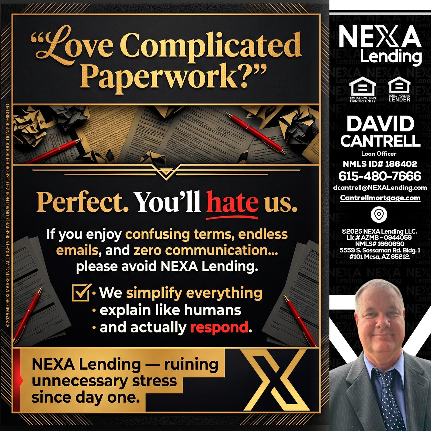 YOU WILL HATE US! - David Cantrell -Loan Officer