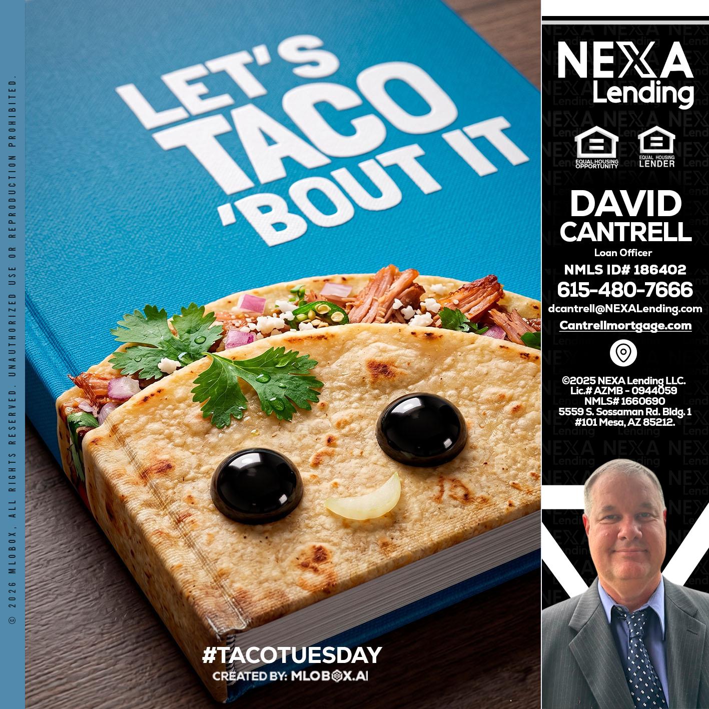 LETS TACO ABOUT IT - David Cantrell -Loan Officer