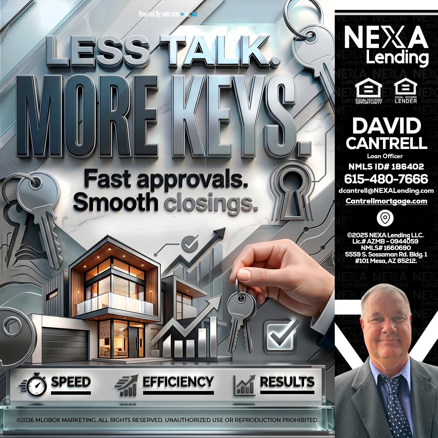 LESS TALK, MORE KEYS! - David Cantrell -Loan Officer