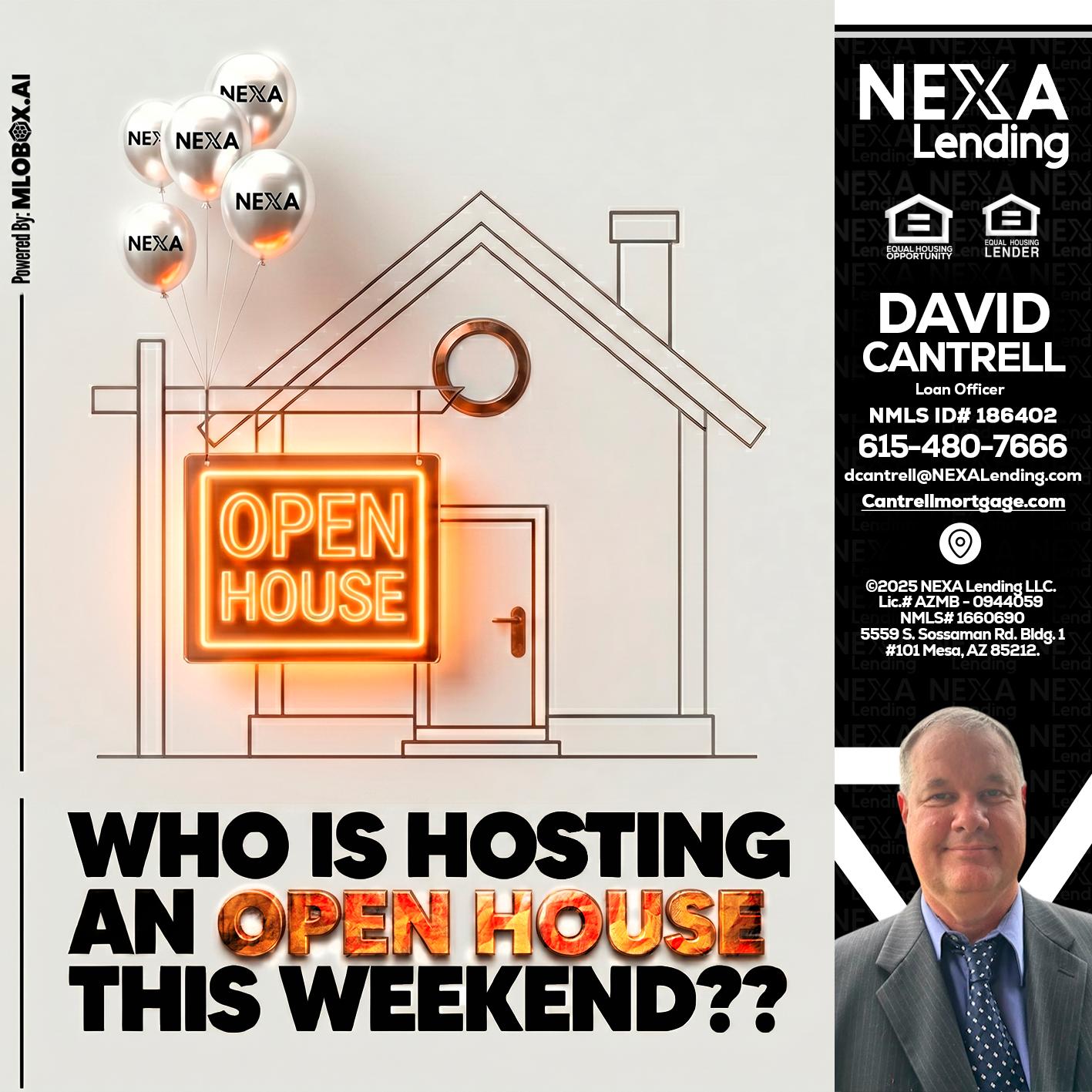 OPEN HOUSES - David Cantrell -Loan Officer