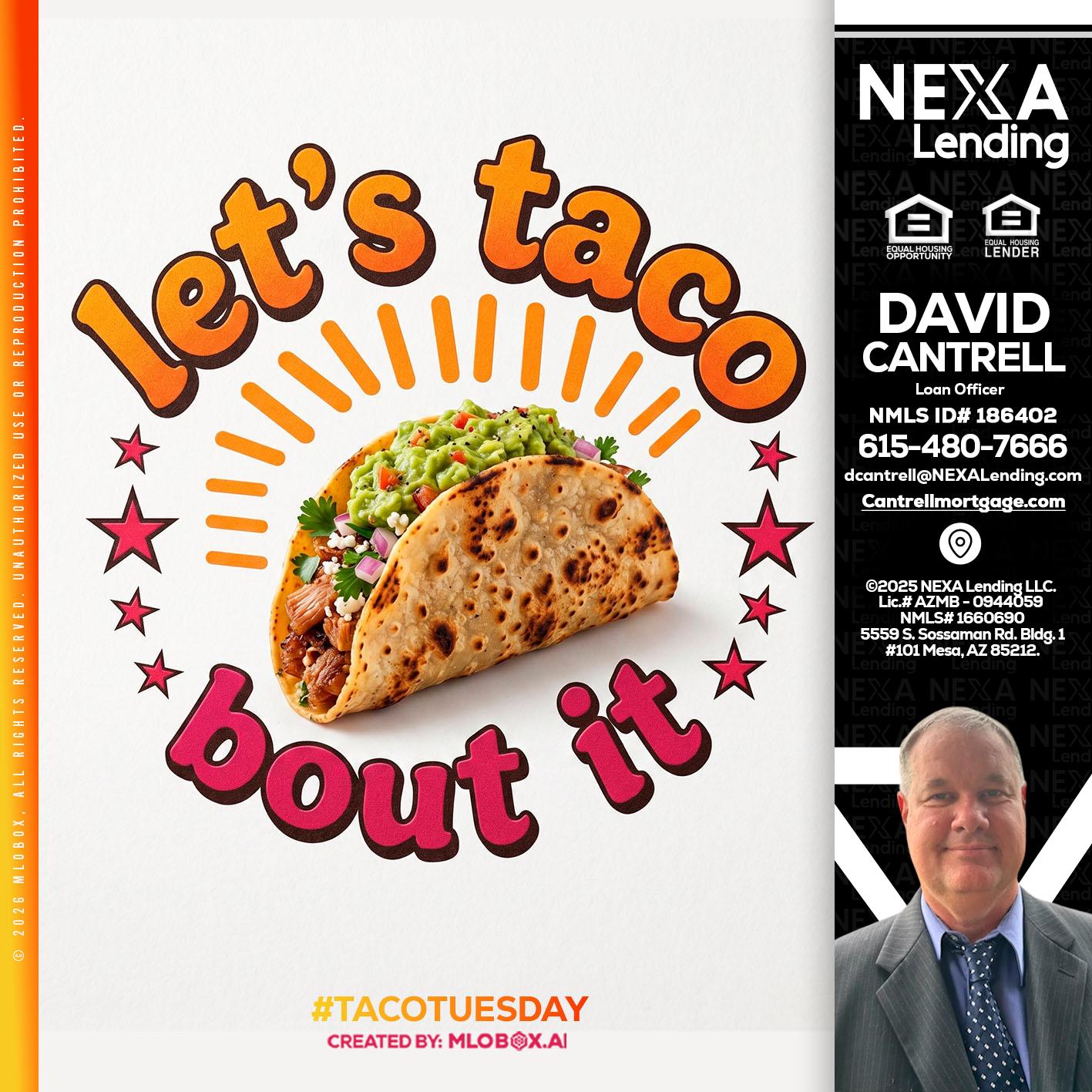 lets taco bout it - David Cantrell -Loan Officer