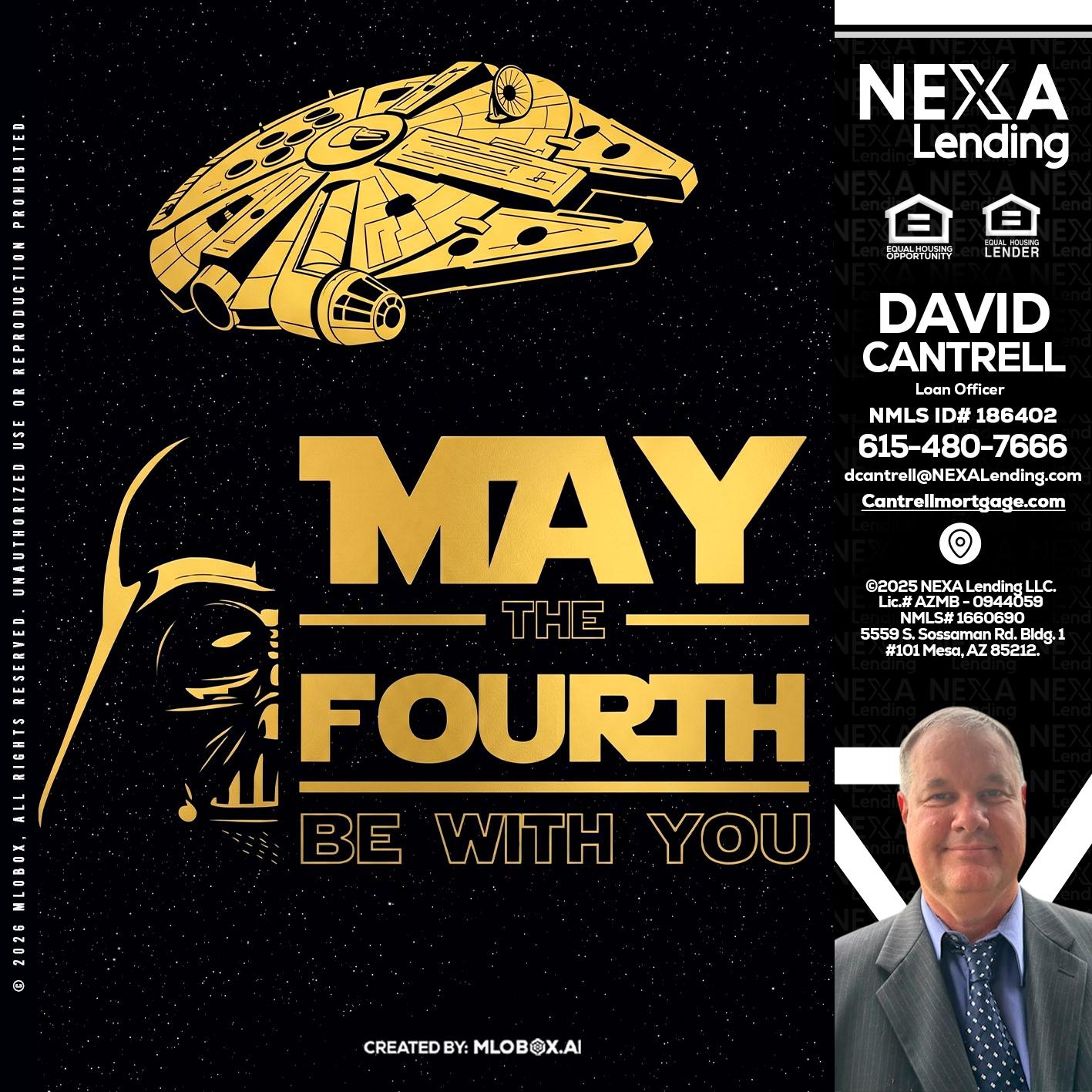 MAY THE FOURTH - David Cantrell -Loan Officer
